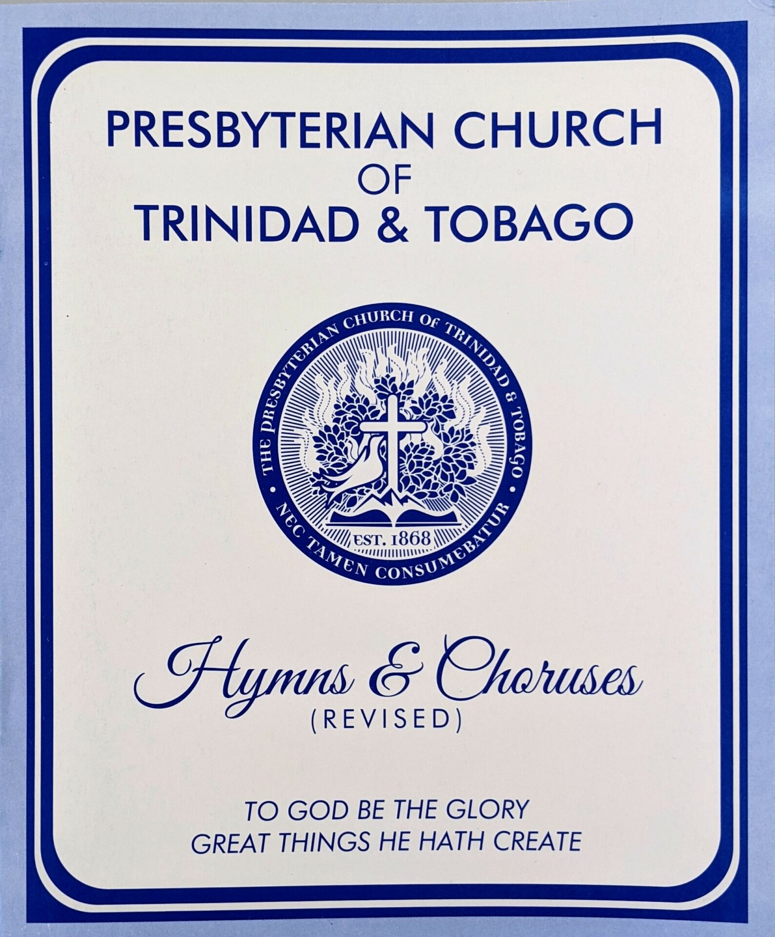 The Presbyterian Church of Trinidad & Tobago: Hymns And Chourses